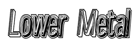 Lower Metal font